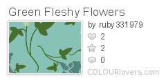 Green Fleshy Flowers