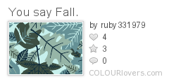 You say Fall.