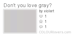 Don't you love gray?
