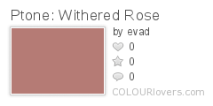Ptone:_Withered_Rose