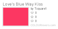 Loves_Blue_Way_Kiss