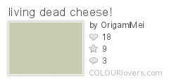 living_dead_cheese!