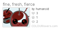 fine_fresh_fierce