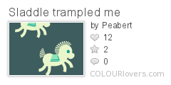 Sladdle_trampled_me