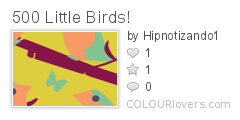 500_Little_Birds!