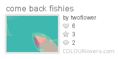 come_back_fishies