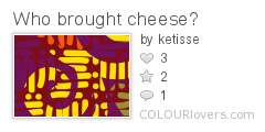Who_brought_cheese
