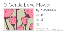 O_Gentle_Love_Flower