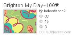 Brighten_My_Day~100♥