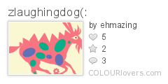 zlaughingdog(:
