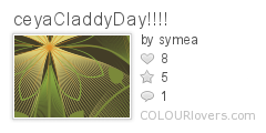 ceyaCladdyDay!!!!