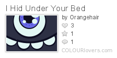 I_Hid_Under_Your_Bed