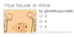 Your_house_or_mine