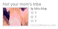 Not_your_moms_tribe