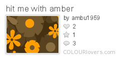 hit_me_with_amber