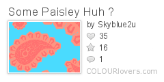Some_Paisley_Huh_