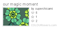 our_magic_moment