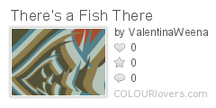 Theres_a_Fish_There