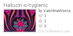 Hallucin-o-hygienic