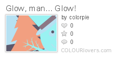 Glow_man..._Glow!
