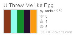 U_Threw_Me_like_Egg