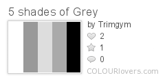 5 shades of Grey