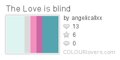 The Love is blind