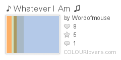 ♪_Whatever_I_Am_♫