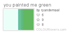 you_painted_me_green