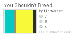 You_Shouldnt_Breed