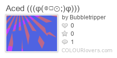 Aced_(((φ(◎□⊙)φ)))